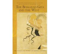 The Bhagavad Gita and the West: The Esoteric Significance of the Bhagavad Gita and Its Relation to the Epistles of Paul: 142 (Collected Works of Rudolf Steiner)