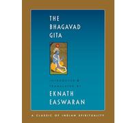 The Bhagavad Gita (Easwaran's Classics of Indian Spirituality, 1)