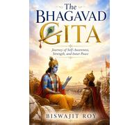The Bhagavad Gita: Journey of Self-Awareness, Strength, and Inner Peace