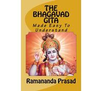 THE BHAGAVAD-GITA Made Easy To Understand