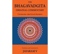 The Bhagavadgita Original Commentary: Unveiling the Gita's Secrets