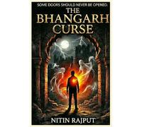 THE BHANGARH CURSE: Volume One: The Wait - A True Account of India’s Most Haunted Fort