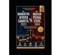 The Bharatiya Nyaya Sanhita, 2023 vs The Indian Penal Code, 1860: BNS Vs. IPC comparison Guide (Updated 2026)