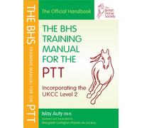 The BHS Training Manual for the PTT (BHS Official Handbook)