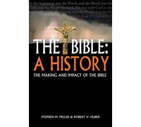 The Bible: A History: The making and impact of the Bible