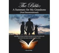 The Bible: A Sumary For My Grandsons: (Non-Denominational)