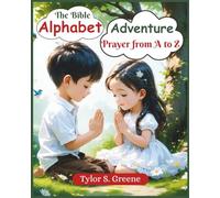 The Bible Alphabet Adventure: Prayer from A to Z