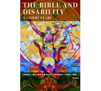 The Bible and Disability: A Commentary (Studies in Religion, Theology, and Disability)