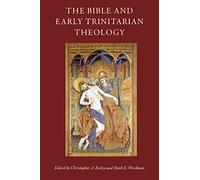 The Bible and Early Trinitarian Theology (CUA Studies in Early Christianity)