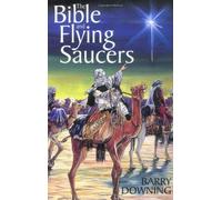 The Bible and Flying Saucers: Second Edition