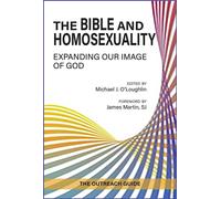 The Bible and Homosexuality : Expanding Our Image of God; The Outreach Guide