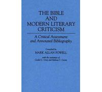 The Bible and Modern Literary Criticism: A Critical Assessment and Annotated Bibliography (Bibliographies and Indexes in Religious Studies)