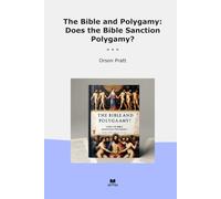 The Bible and Polygamy: Does the Bible Sanction Polygamy? (Classic Books)