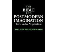 The Bible and Postmodern Imagination: Texts under Negotiation