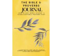 The Bible and Proverbs Journal: Grow in God's Word and Wisdom