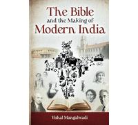 The Bible and the Making of Modern India Revised Edition