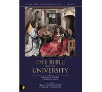 The Bible and the University (Scripture and Hermeneutics Series - Volume 8)