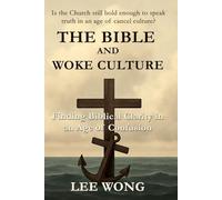 The Bible and Woke Culture: Finding Biblical Clarity in an Age of Confusion