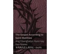 The Bible / Ang Bibliya - The Gospel According to Saint Matthew / Ang Ebanghelyo Ayon kay San Mateo: Tranzlaty English Tagalog