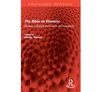 The Bible as Rhetoric : Studies in Biblical Persuasion and Credibility