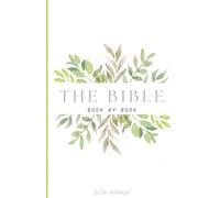 The Bible, Book by Book: A Christian’s Guide to Understanding Scripture