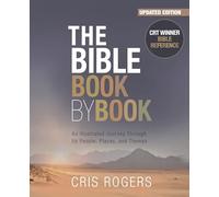 The Bible Book by Book: An Illustrated Journey Through Its People, Places and Themes
