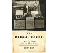 The Bible Cause A History of the American Bible Society 9780190253066