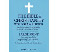 The Bible & Christianity Word Search Book Large Print Puzzles for Adults and Seniors: Faith-Based Games for Reflection, Learning, and Spiritual Calm