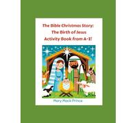 The Bible Christmas Story: The Birth of Jesus Activity Book from A-Z (Seasonal Fun from A-Z!)