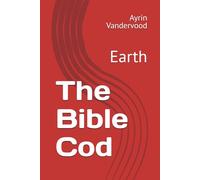 The Bible Cod: Earth: 3 (Ellaina and Tai-Al-Kael)