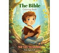 The Bible Coloring Book for kids, The Old Testament: Discover the Most Memorable Bible Stories Through Easy and Joyful Coloring (Ages 3-8)