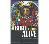 The Bible Comes Alive: New Approaches for Bible Study Groups