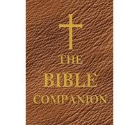 The Bible Companion: Helping You Understand the Bible, One Book at a Time