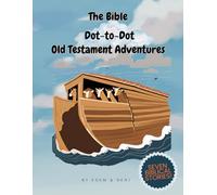 The Bible Dot-To-Dot: Old Testament Adventures