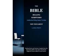 The Bible Healing Scriptures: Authorised King James Version New Testament - Large Print