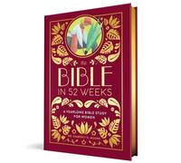 The Bible in 52 Weeks (Deluxe Edition) : A Yearlong Bible Study for Women