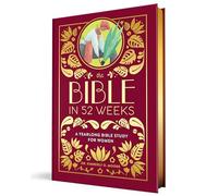 The Bible in 52 Weeks (Deluxe Edition): A Yearlong Bible Study for Women