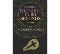 The Bible in 60 Seconds (Annotations)