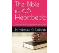 The Bible in 66 Heartbeats: Discovering God’s Story Through the Sixty-Six Books of Scripture