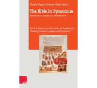 The Bible in Byzantium: Appropriation, Adaptation, Interpretation: 25.6 (Journal of Ancient Judaism. Supplements)