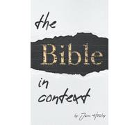 The Bible in Context: A Methodology for Interpreting the Bible