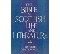 The Bible in Scottish Life and Literature