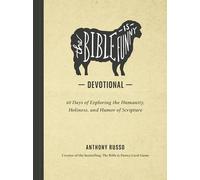 The Bible Is Funny Devotional: 60 Days of Exploring the Humanity, Holiness, and Humor of Scripture