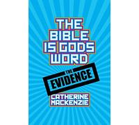 The Bible Is God's Word: The Evidence