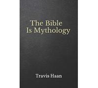 The Bible Is Mythology