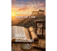 The Bible is Right on Time: Teachers Version (The Bible is Right on Time - Bible Study Series)