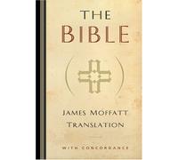 The Bible - James Moffatt Translation: James Moffatt Translation with concordance