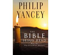 The Bible Jesus Read: Why the Old Testament Matters