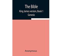 The Bible, King James version, Book 1; Genesis