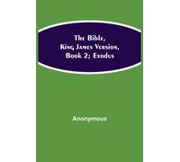 The Bible, King James version, Book 2; Exodus